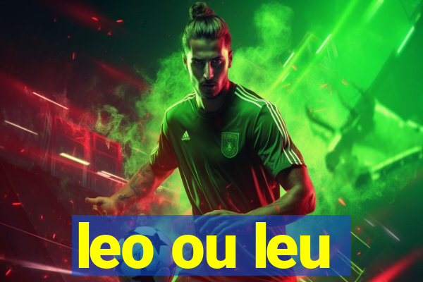 leo ou leu